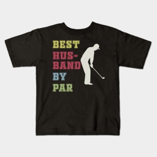 Best papa by par Kids T-Shirt